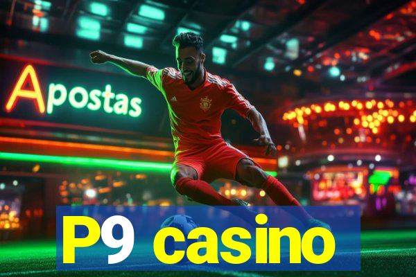 P9 casino